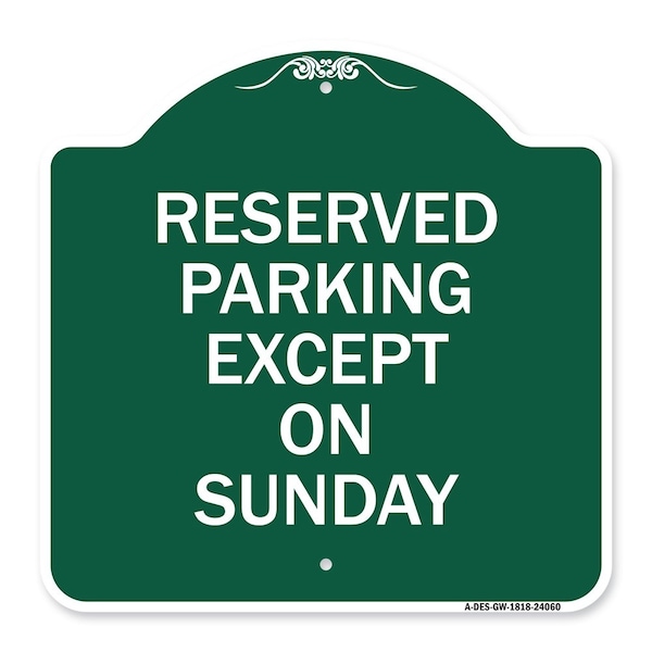 Signmission Designer Series Sign-Except on Sunday, Green & White Aluminum Sign, 18" L, 18" H, GW-1818-24060 A-DES-GW-1818-24060 - main